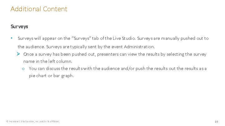 Additional Content Surveys • Surveys will appear on the “Surveys” tab of the Live