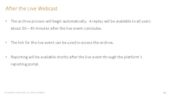 After the Live Webcast • The archive process will begin automatically. A replay will