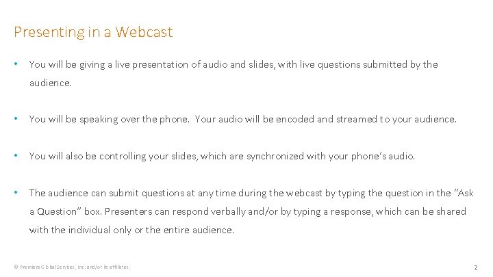 Presenting in a Webcast • You will be giving a live presentation of audio