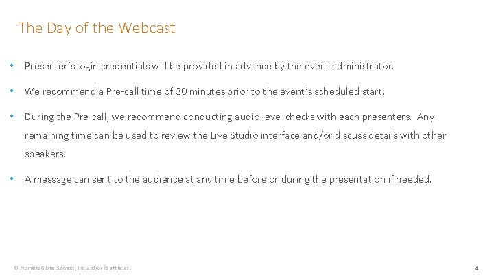 The Day of the Webcast • Presenter’s login credentials will be provided in advance