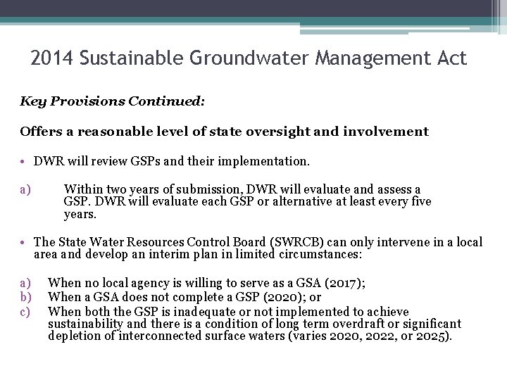 2014 Sustainable Groundwater Management Act Key Provisions Continued: Offers a reasonable level of state