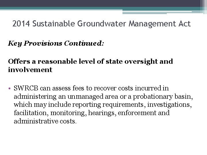2014 Sustainable Groundwater Management Act Key Provisions Continued: Offers a reasonable level of state
