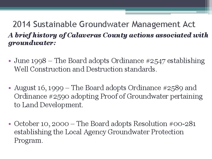 2014 Sustainable Groundwater Management Act A brief history of Calaveras County actions associated with