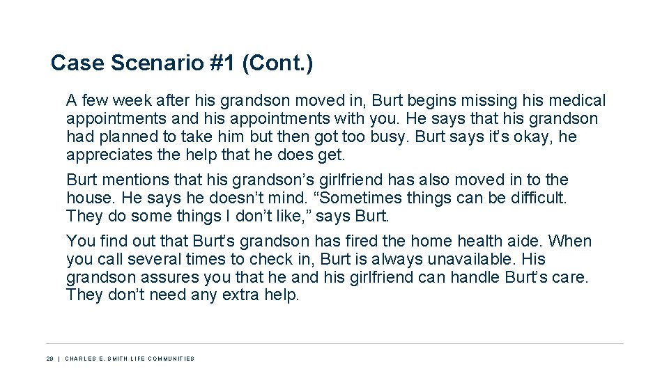 Case Scenario #1 (Cont. ) A few week after his grandson moved in, Burt