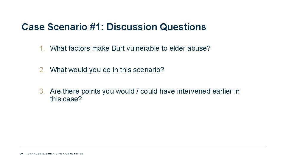 Case Scenario #1: Discussion Questions 1. What factors make Burt vulnerable to elder abuse?