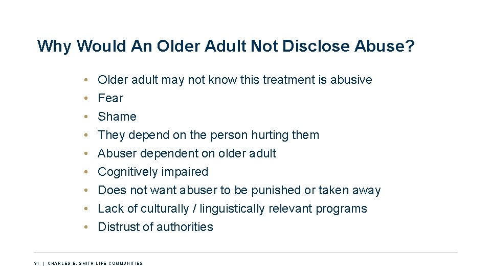 Why Would An Older Adult Not Disclose Abuse? • • • Older adult may