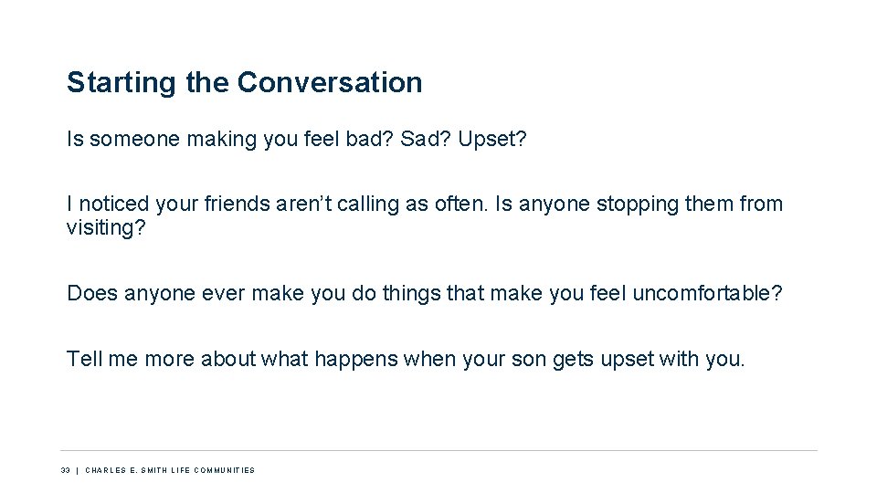 Starting the Conversation Is someone making you feel bad? Sad? Upset? I noticed your