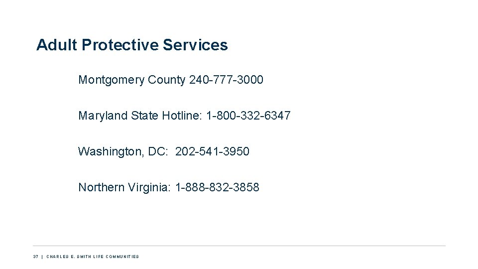 Adult Protective Services Montgomery County 240 -777 -3000 Maryland State Hotline: 1 -800 -332