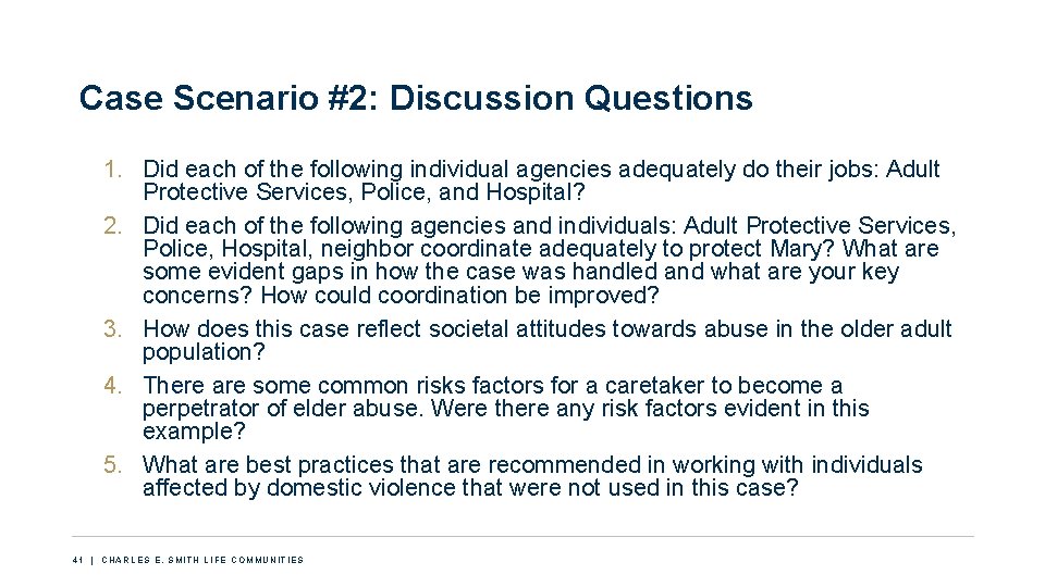 Case Scenario #2: Discussion Questions 1. Did each of the following individual agencies adequately