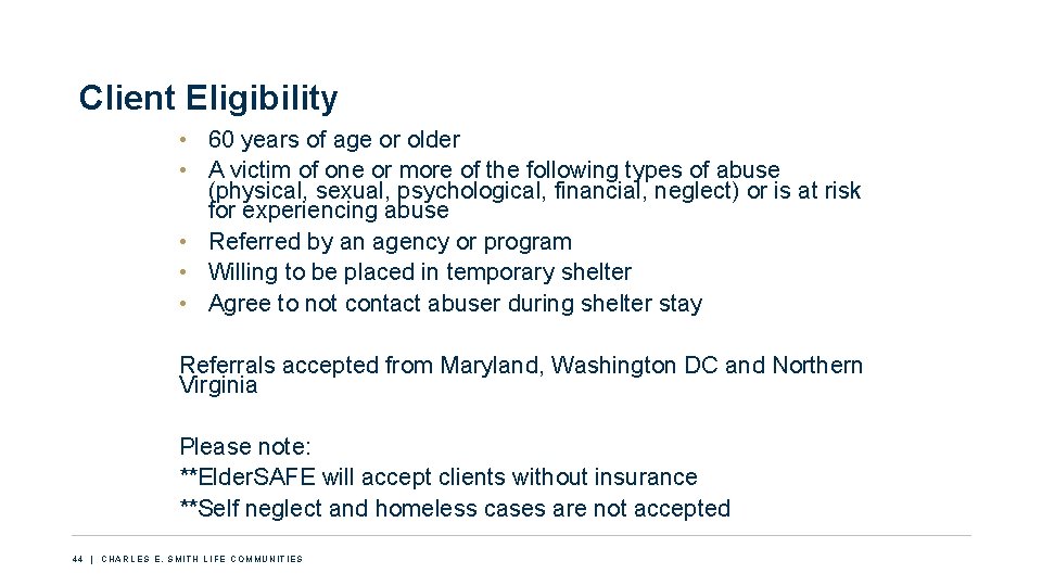 Client Eligibility • 60 years of age or older • A victim of one