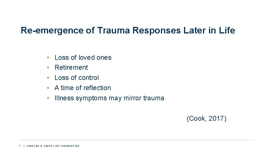 Re-emergence of Trauma Responses Later in Life • • • Loss of loved ones