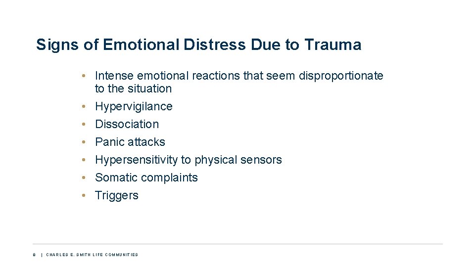 Signs of Emotional Distress Due to Trauma • Intense emotional reactions that seem disproportionate