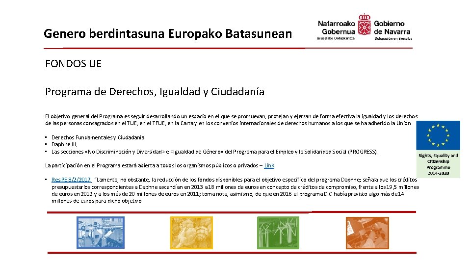 Genero berdintasuna Europako Batasunean FONDOS UE Programa de Derechos, Igualdad y Ciudadanía El objetivo