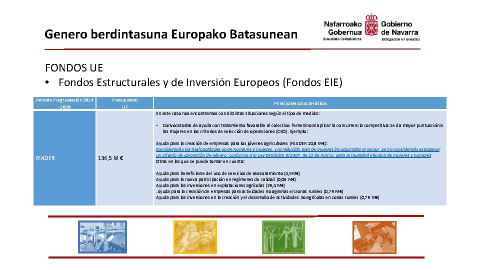 Genero berdintasuna Europako Batasunean FONDOS UE • Fondos Estructurales y de Inversión Europeos (Fondos