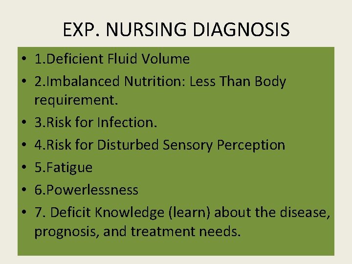 EXP. NURSING DIAGNOSIS • 1. Deficient Fluid Volume • 2. Imbalanced Nutrition: Less Than EXP. NURSING DIAGNOSIS • 1. Deficient Fluid Volume • 2. Imbalanced Nutrition: Less Than