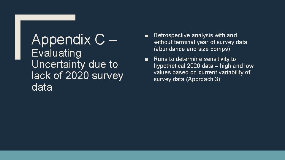 Appendix C – Evaluating Uncertainty due to lack of 2020 survey data ■ Retrospective