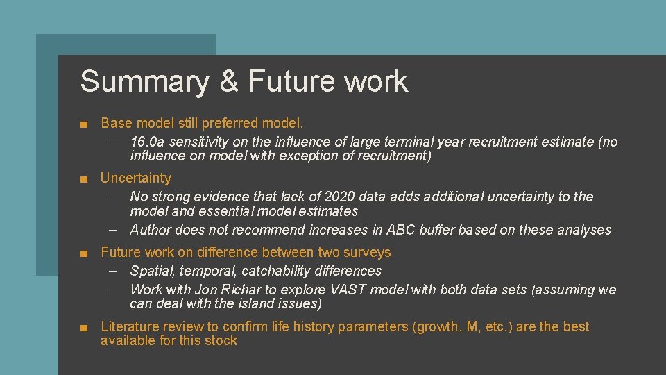 Summary & Future work ■ Base model still preferred model. – 16. 0 a