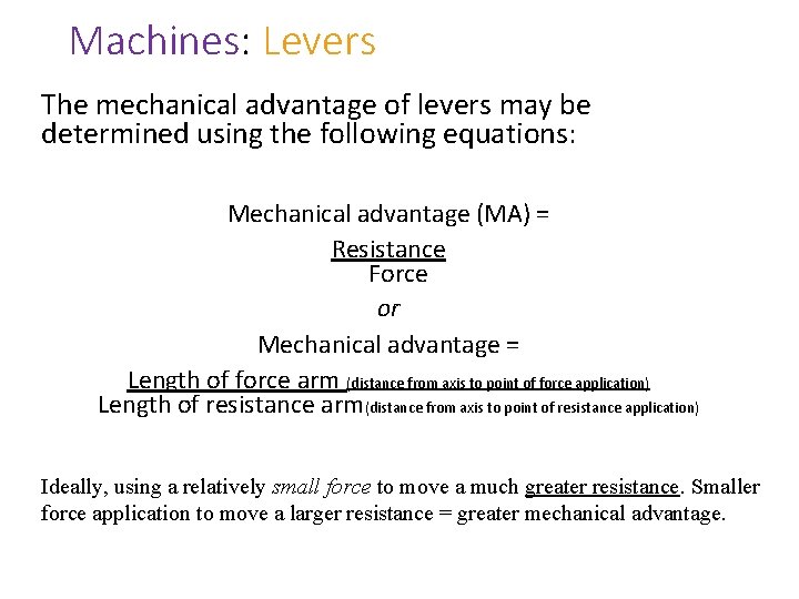 Machines: Levers The mechanical advantage of levers may be determined using the following equations: