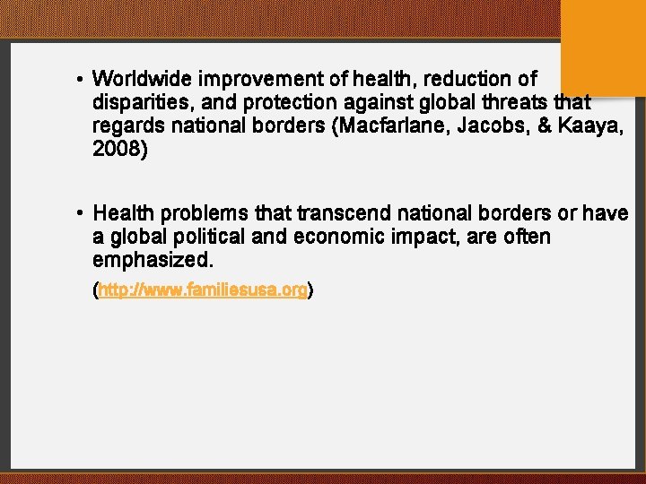  • Worldwide improvement of health, reduction of disparities, and protection against global threats