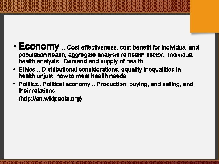  • Economy. . Cost effectiveness, cost benefit for individual and population health, aggregate