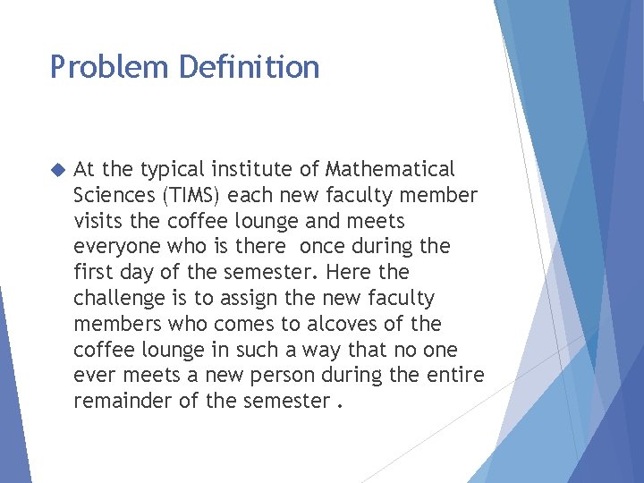 Problem Definition At the typical institute of Mathematical Sciences (TIMS) each new faculty member