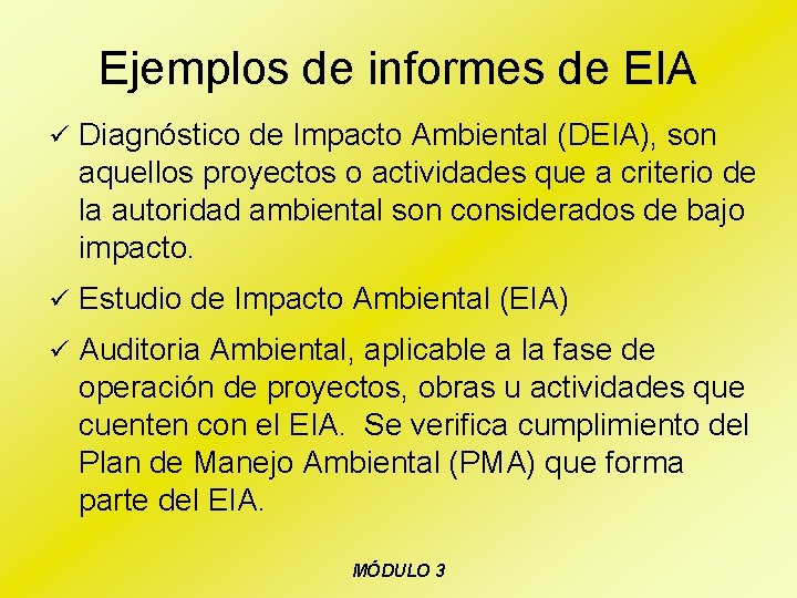 Ejemplos de informes de EIA ü Diagnóstico de Impacto Ambiental (DEIA), son aquellos proyectos