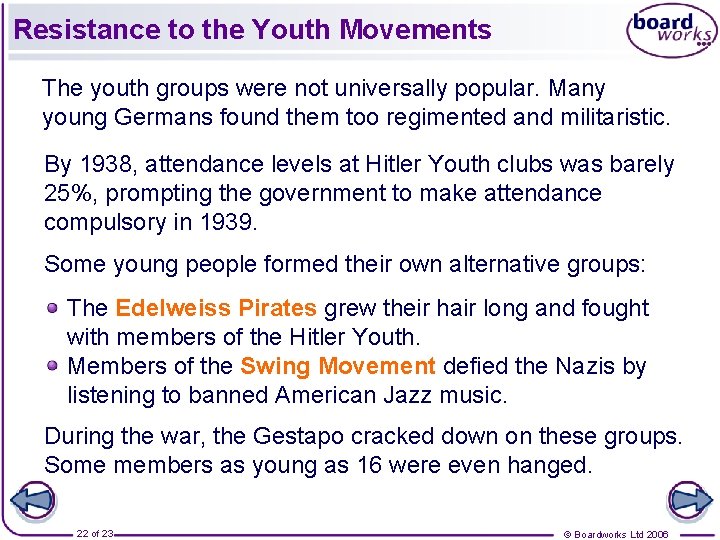 Resistance to the Youth Movements The youth groups were not universally popular. Many young