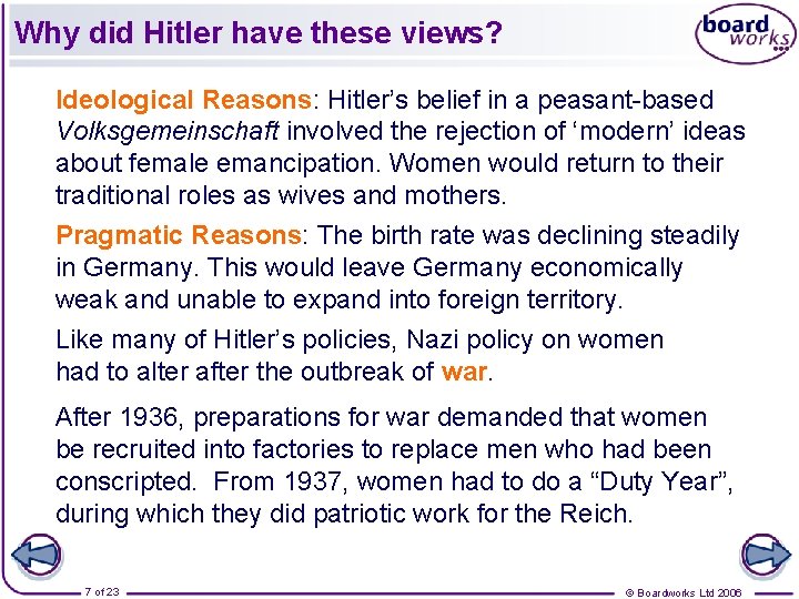 Why did Hitler have these views? Ideological Reasons: Hitler’s belief in a peasant-based Volksgemeinschaft
