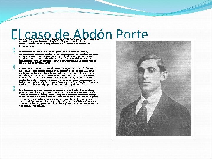 El caso de Abdón Porte � � � � Abdón Porte nació en Libertad,