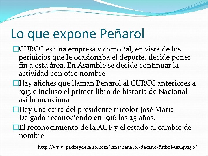 Lo que expone Peñarol �CURCC es una empresa y como tal, en vista de