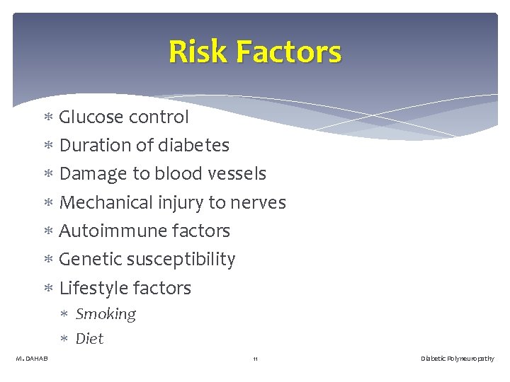 Risk Factors Glucose control Duration of diabetes Damage to blood vessels Mechanical injury to