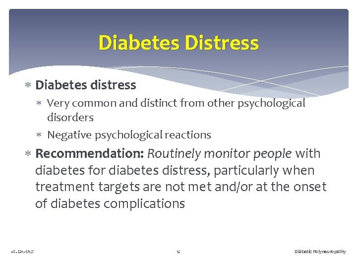 Diabetes Distress Diabetes distress Very common and distinct from other psychological disorders Negative psychological