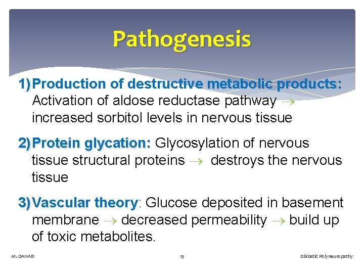 Pathogenesis 1) Production of destructive metabolic products: Activation of aldose reductase pathway increased sorbitol