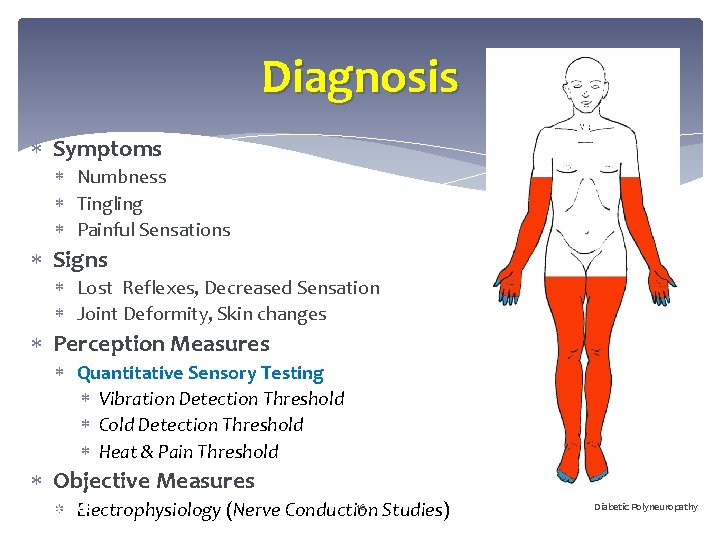 Diagnosis Symptoms Numbness Tingling Painful Sensations Signs Lost Reflexes, Decreased Sensation Joint Deformity, Skin