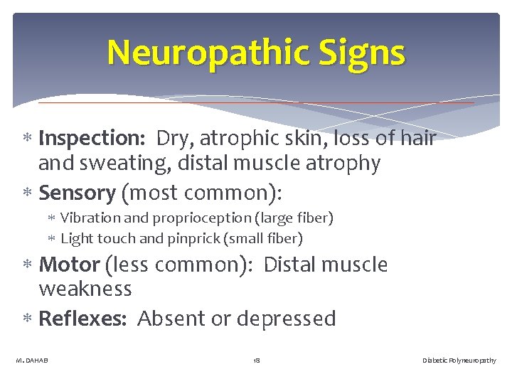 Neuropathic Signs Inspection: Dry, atrophic skin, loss of hair and sweating, distal muscle atrophy