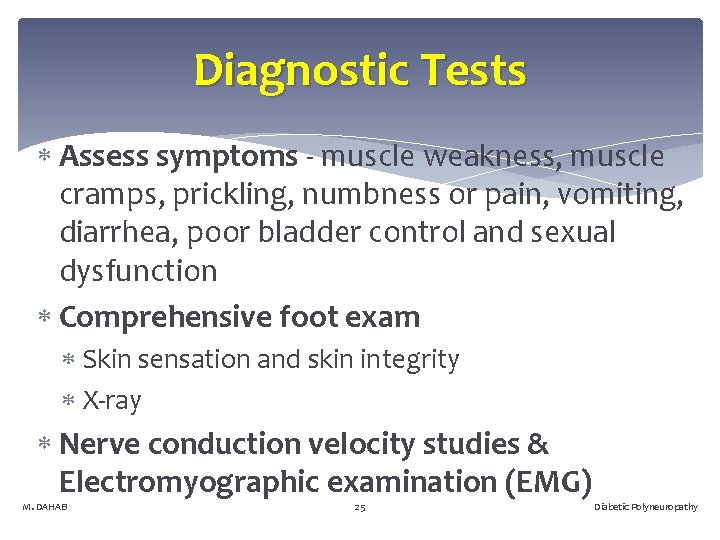 Diagnostic Tests Assess symptoms - muscle weakness, muscle cramps, prickling, numbness or pain, vomiting,