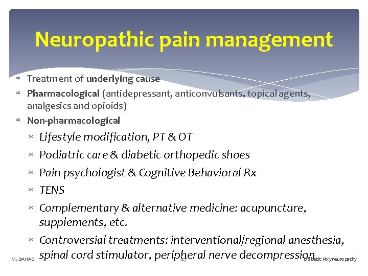 Neuropathic pain management Treatment of underlying cause Pharmacological (antidepressant, anticonvulsants, topical agents, analgesics and