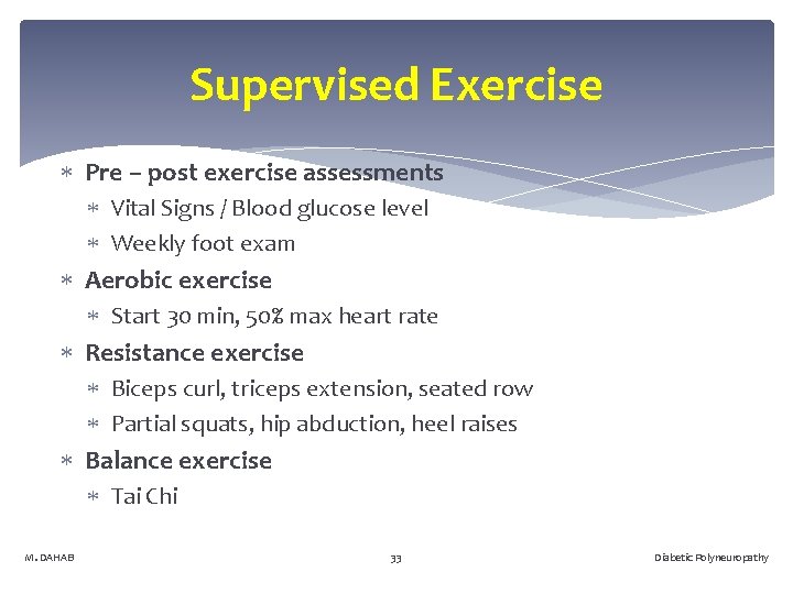 Supervised Exercise Pre – post exercise assessments Vital Signs / Blood glucose level Weekly