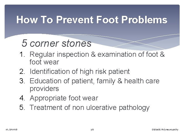How To Prevent Foot Problems 5 corner stones 1. Regular inspection & examination of