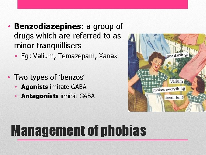 • Benzodiazepines: a group of drugs which are referred to as minor tranquillisers