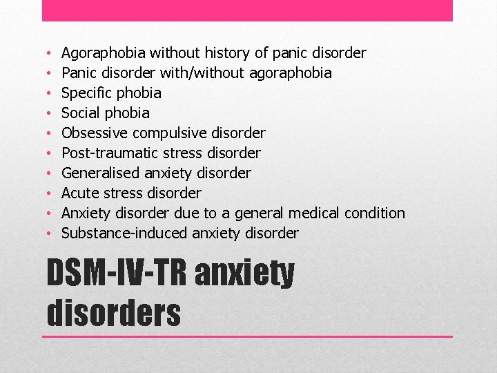  • • • Agoraphobia without history of panic disorder Panic disorder with/without agoraphobia