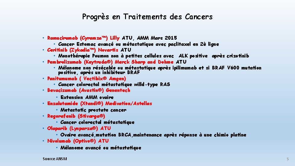 Progrès en Traitements des Cancers • Ramucirumab (Cyramza™) Lilly ATU, AMM Mars 2015 •