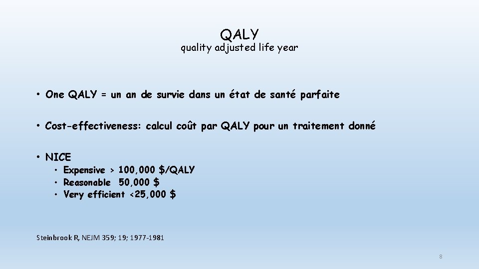 QALY quality adjusted life year • One QALY = un an de survie dans