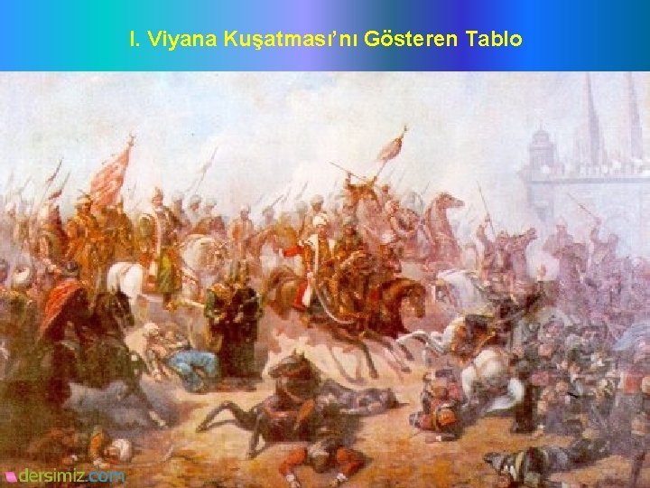I. Viyana Kuşatması’nı Gösteren Tablo 