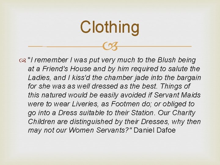 Clothing "I remember I was put very much to the Blush being at a