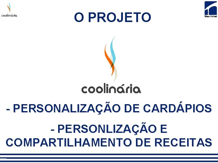 O PROJETO - PERSONALIZAÇÃO DE CARDÁPIOS - PERSONLIZAÇÃO E COMPARTILHAMENTO DE RECEITAS 