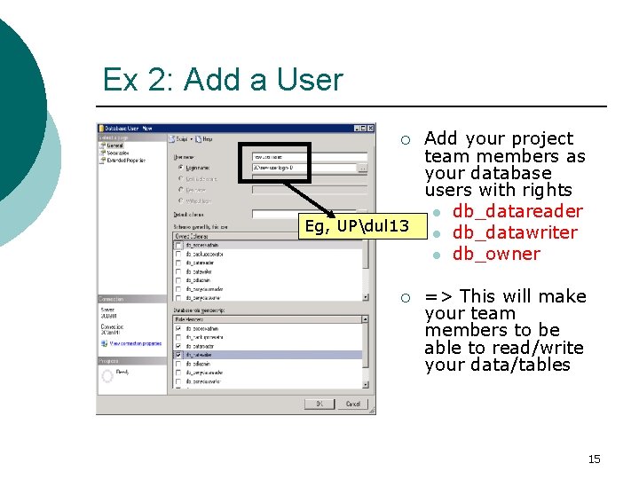 Ex 2: Add a User Add your project team members as your database users