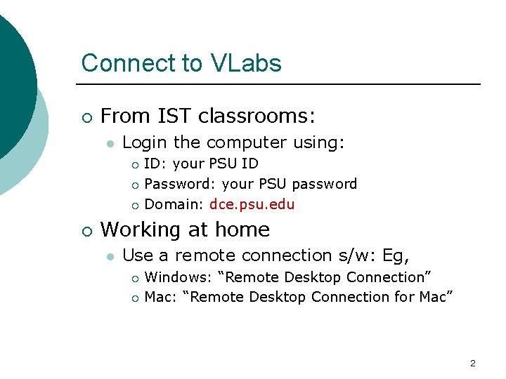 Connect to VLabs ¡ From IST classrooms: l Login the computer using: ID: your