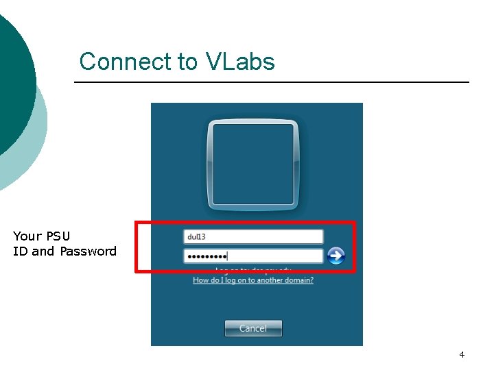 Connect to VLabs Your PSU ID and Password 4 