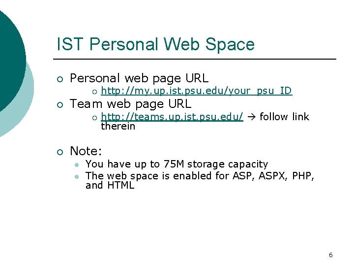 IST Personal Web Space ¡ Personal web page URL ¡ ¡ Team web page